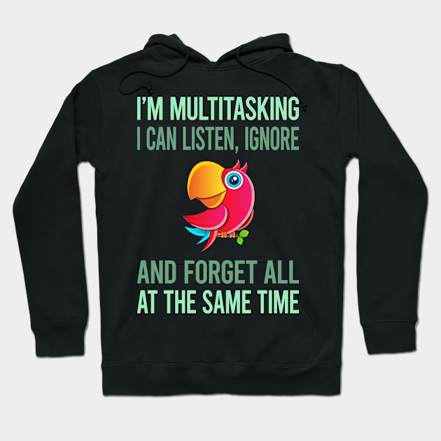 Multitasking Macaw 52 Hoodie by lainetexterbxe49